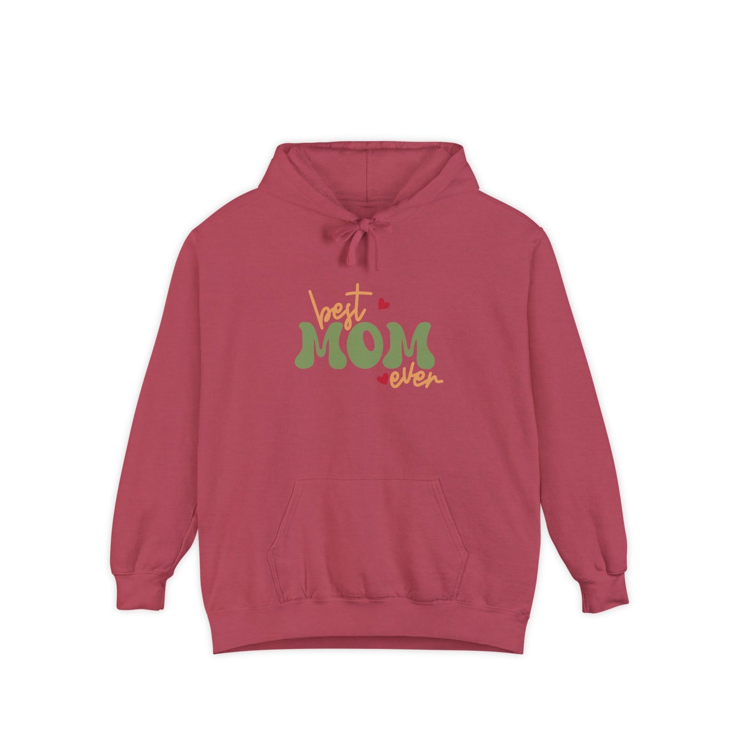 Best Mom Ever Unisex Garment-Dyed Hoodie