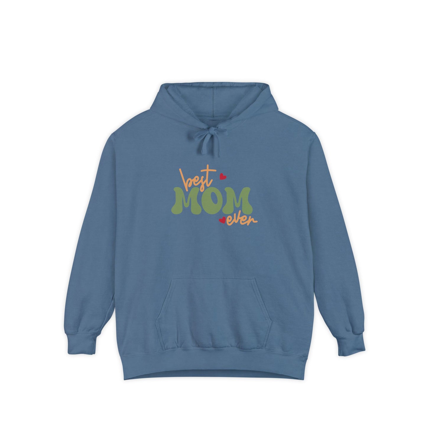 Best Mom Ever Unisex Garment-Dyed Hoodie