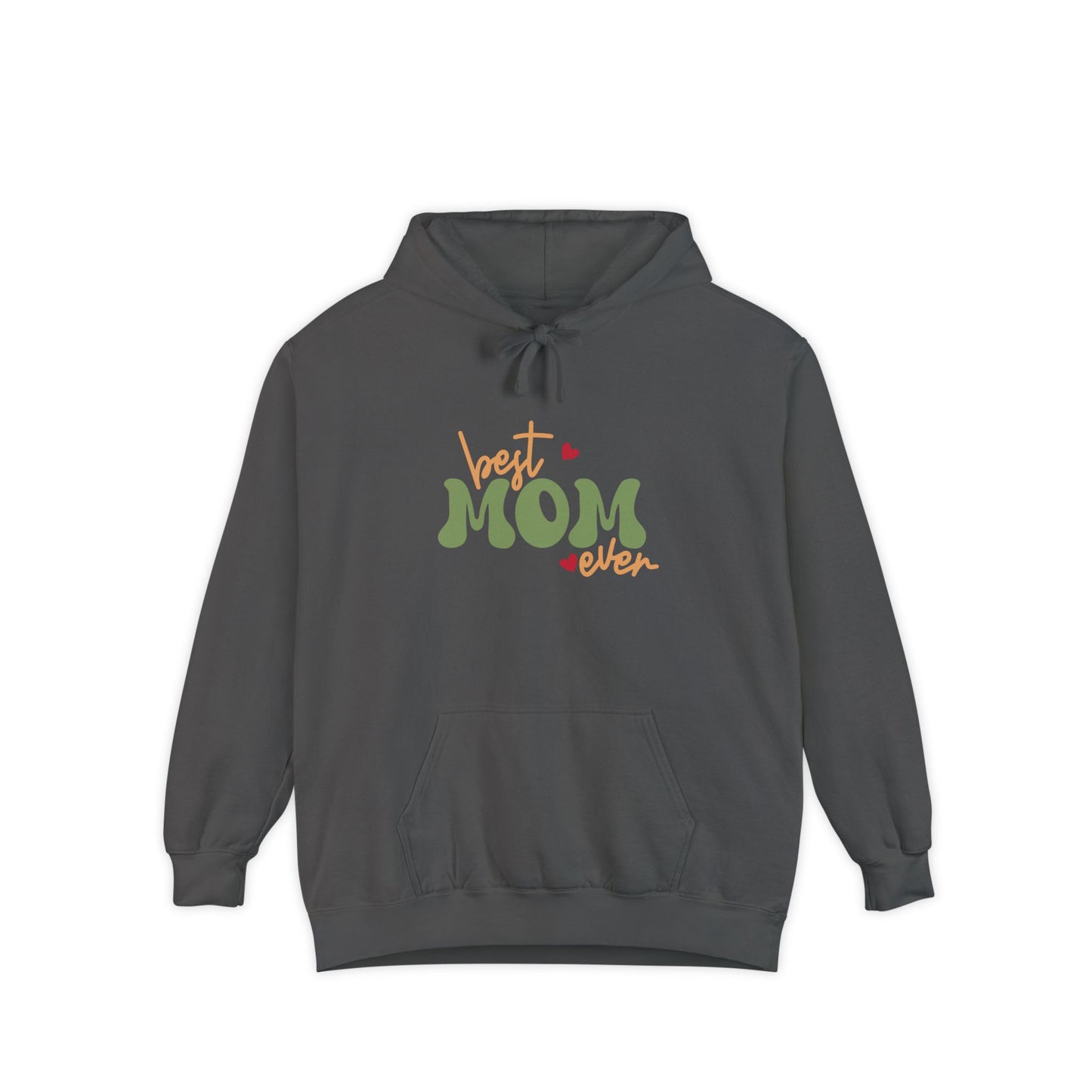 Best Mom Ever Unisex Garment-Dyed Hoodie