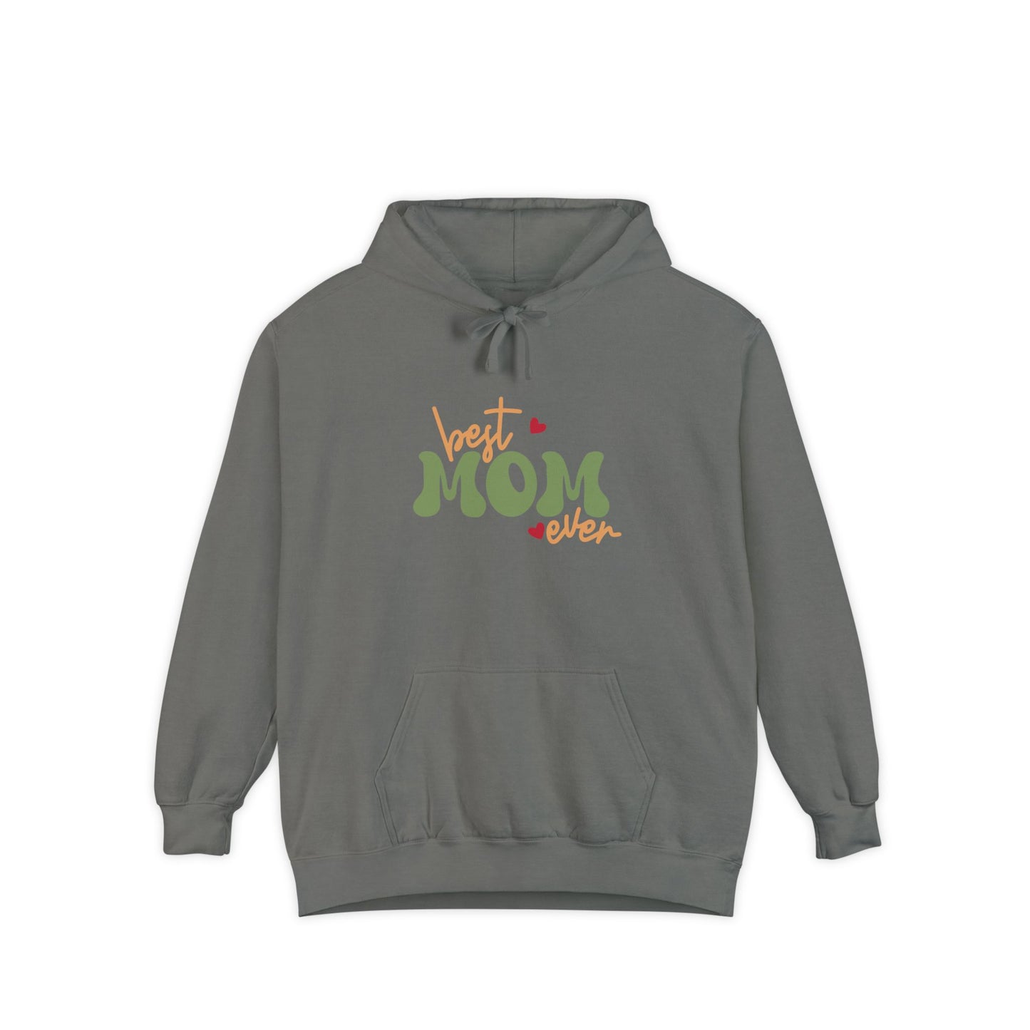 Best Mom Ever Unisex Garment-Dyed Hoodie